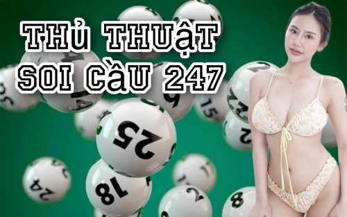 Thủ Thuật Soi Cầu 247